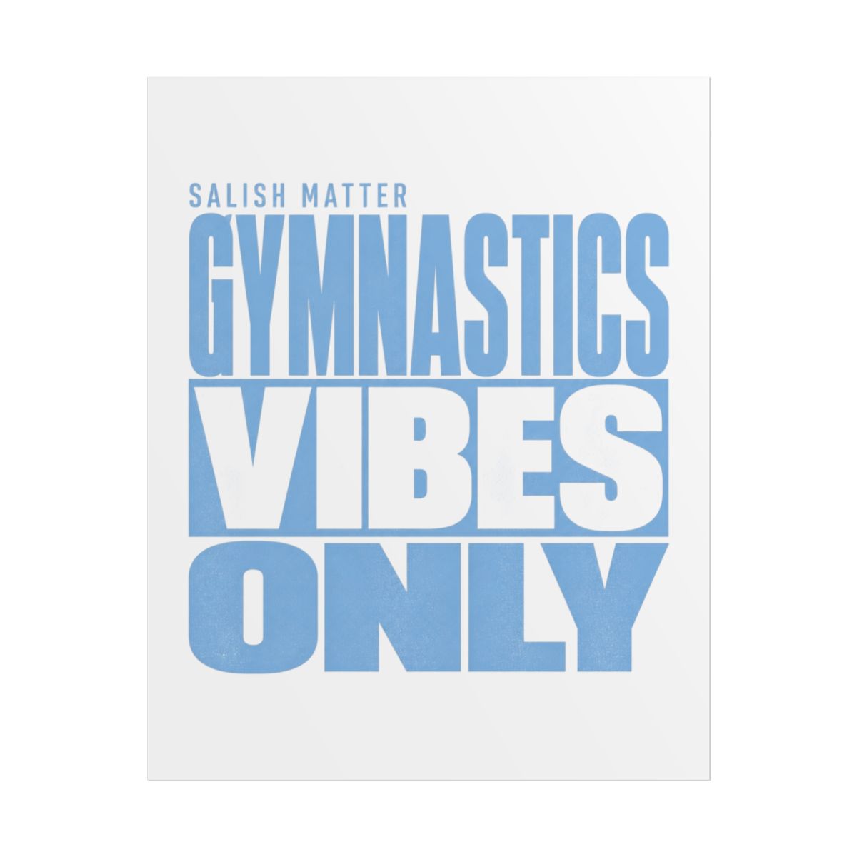 Salish Matter "Gymnastics Vibes Only" Poster